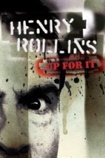 Watch Henry Rollins Up for It online free.