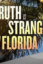 Guarda online Truth Is Stranger Than Florida gratuitamente.